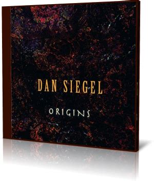 Dan Siegel - Origins