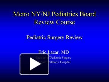 Ppt Metro Ny Nj Pediatrics Board Review Course Pediatric Surgery