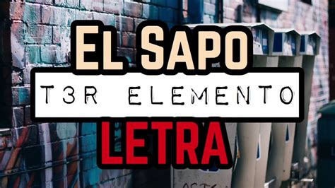 T3r Elemento El Sapo Letra Youtube