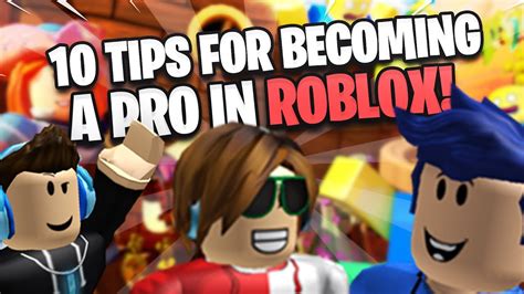 10 Tips For Becoming A Pro In Roblox Youtube