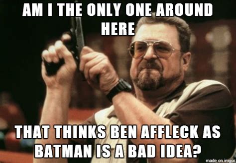 Let The Ben Affleck As Batman Memes Begin Batfleck Anyone Latimes