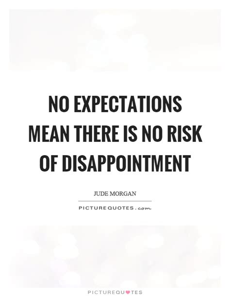 82 No Expectations No Disappointments Quotes Larissa Lj