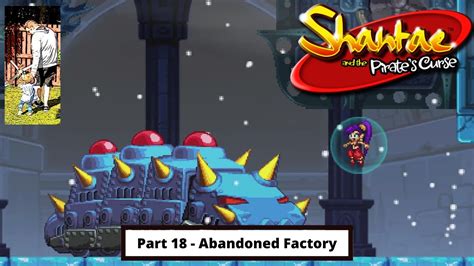 Facebook twitter reddit email feed. Shantae and The Pirate's Curse: Part 18 -100% Walkthrough/Achievement Guide - Abandoned Factory ...