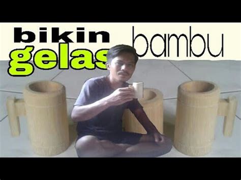 Ambil bambu lalu hilangkan bulunya. cara membuat gelas dari bambu - YouTube