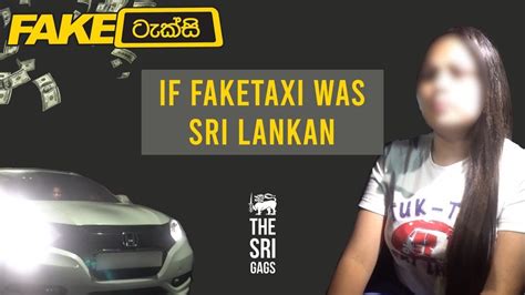 If Fake Taxi Was Srilankan ෆේක් ටැක්සි ලංකාවේ වුනා නම් The Sri Gags
