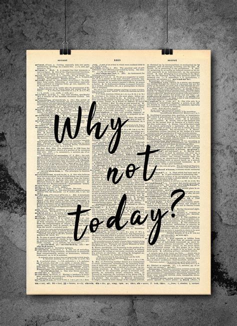 Why Not Today Quote Home Decor Inspirational Quotes Vintage Dictionary Art Prints For Wall