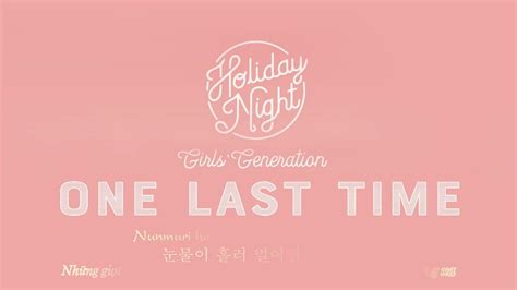 romanized: anbureul mureodo daedabi eomneun neo nal boneun pyojeongdo hyanggireul ileosseo chimmungman beonjineun sungandeuri nal jinachyeo. VIETSUB/ROMAN/HANGUL One last time - SNSD - YouTube