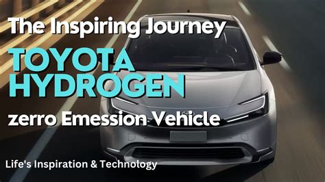 Toyotas Inspiring Journey Revolutionizing Mobility With Hydrogen Fuel