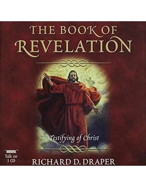 Book Of Revelation Testifying Of Christ The Richard D Draper—a