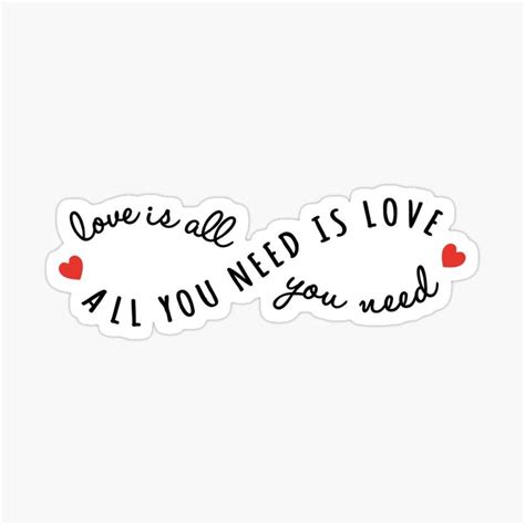 Two Stickers With The Words Love Is All You Need And Hearts In Black Ink
