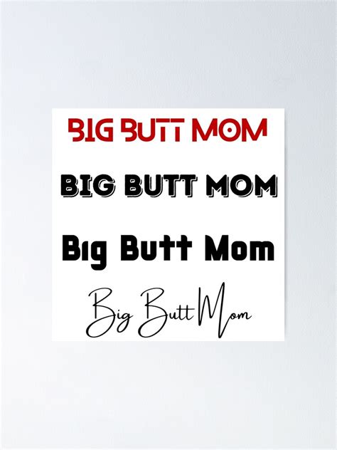 Big Butt Mom Poster For Sale By Worldprinttees Redbubble