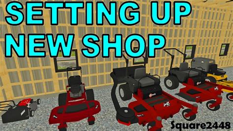 Fs17 Setting Up New Lawn Care Shop Youtube