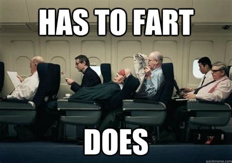 Has To Fart Does Scumbag Passenger Quickmeme