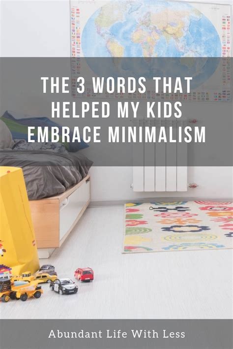 The 3 Words That Helped My Kids Embrace Minimalism Minimalist Kids