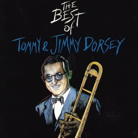 The Best Of Tommy And Jimmy Dorsey Von Tommy And Jimmy Dorsey Bei Amazon