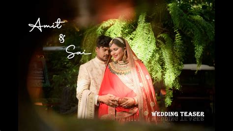 Amit Sai Wedding Teaser YouTube