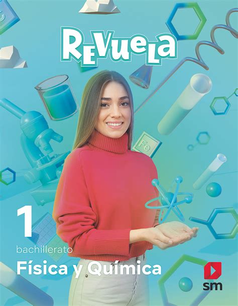 1º Bachillerato FÍsica Y QuÍmica Proyecto Revuela Savia FÍsica Y