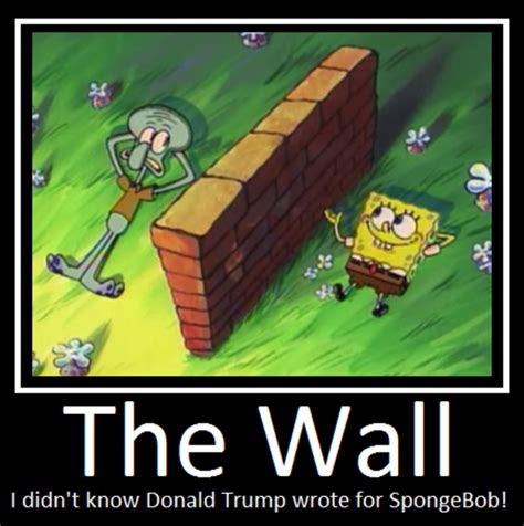 Spongebob Squarepants The Wall Spongebob Squarepants Know Your Meme