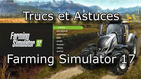 Farming Simulator 17 Trucs Et Astuces Prise En Main Fr Youtube