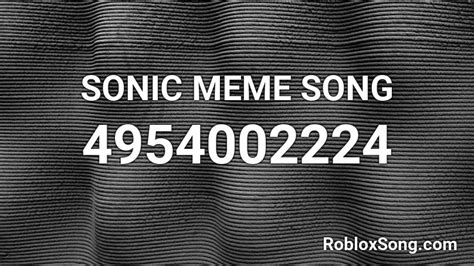 Sonic Meme Song Roblox Id Roblox Music Codes