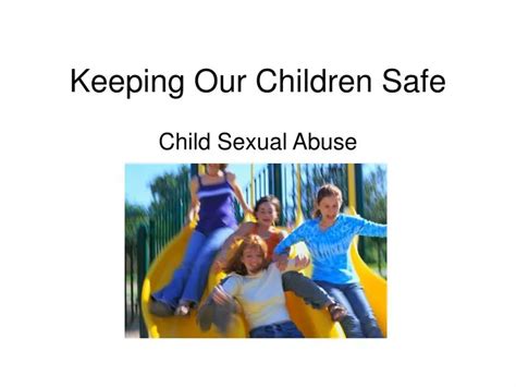 Ppt Keeping Our Children Safe Powerpoint Presentation Free Download