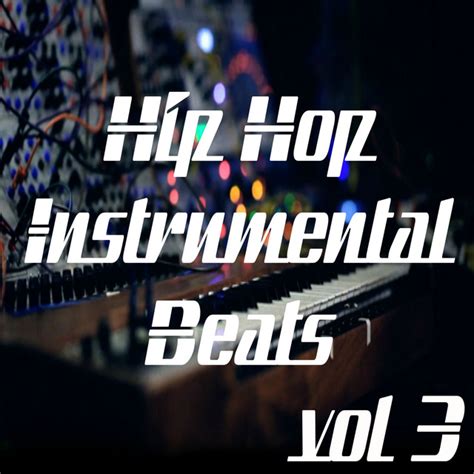 Hip Hop Instrumental Beats Vol3 By Hip Hop Instrumentals On Spotify