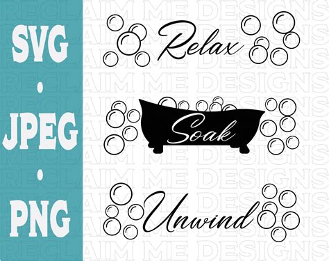 Relax Soak Unwind Svgdxf Jpeg And Png File Etsy Canada