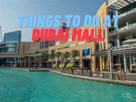 The Best 15 Things To Do At Dubai Mall Thevacationbuilder