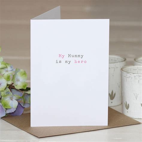 My Mummy Is My Hero Greetings Card By Slice Of Pie Designs Notonthehighstreet Com