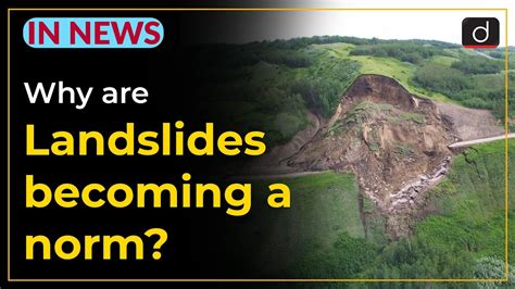 Why Are Landslides Becoming A Norm In News Drishti Ias English Youtube