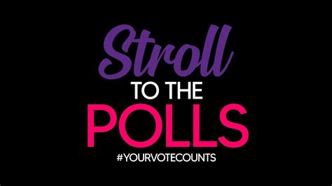 Stroll To The Polls Youtube