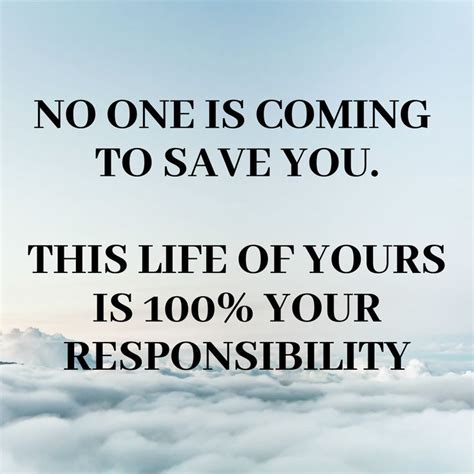 No One Is Coming To Save You This Life Of Yours Is 100 Your