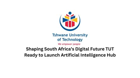 Shaping South Africas Digital Future Tut Ready To Launch Artificial