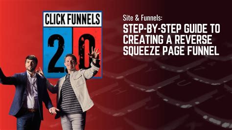 Step By Step Guide To Creating A Reverse Squeeze Page Funnel In