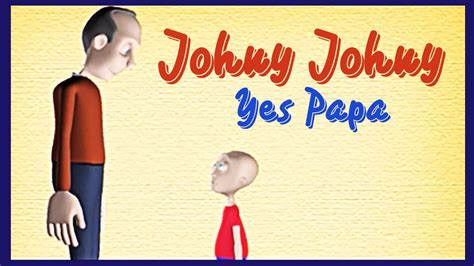 Songs for children — johny johny yes papa nursery rhyme. Johnny Johnny Yes Papa - Nursery Rhymes - YouTube