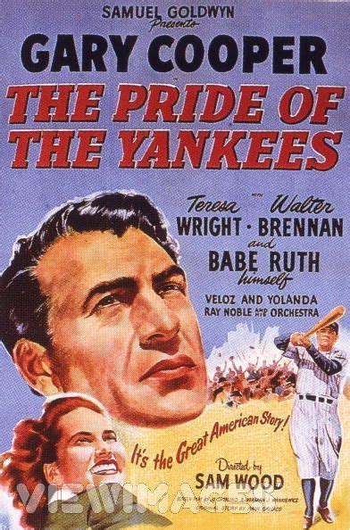 Pride Of The Yankees Movie Starring Gary Cooper As Lou Gehrig With Teresa Wrightmy Favorite