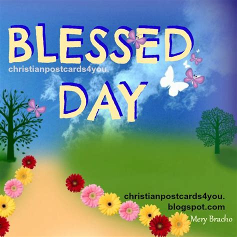 115 blessed quotes celebrating your everyday blessings. Have a Nice and Blessed Day | Christian Cards for You