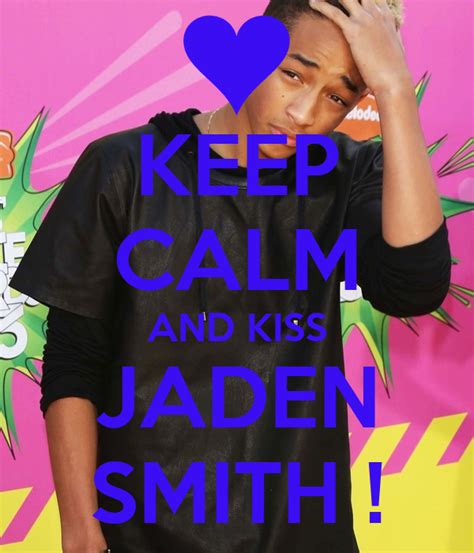 Keep Calm And Kiss Jaden Smith Poster Katelyn Keep Calm O Matic