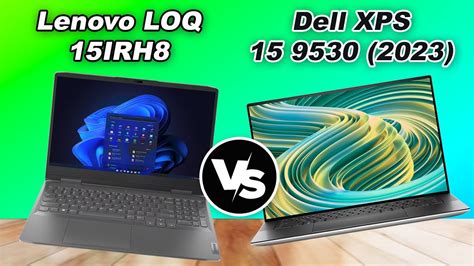 Dell XPS 15 9530 vs Lenovo LOQ 15IRH8 (2023) 