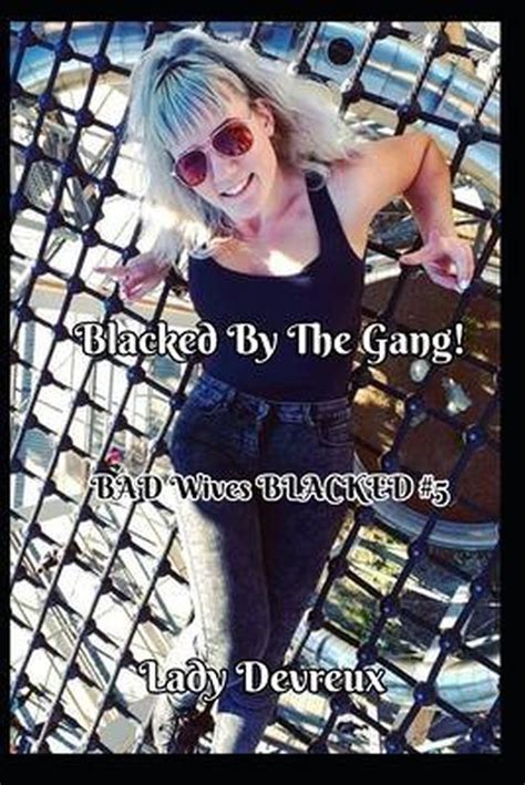 Bad Wives Blacked Blacked By The Gang Lady Devreux 9798594885622 Boeken