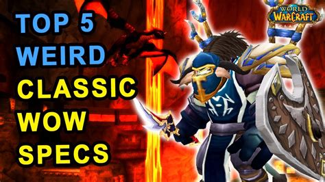 Top 5 Weird Specs From Classic Wow Youtube