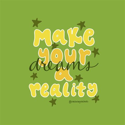 Make Your Dreams A Reality Aesthetic Quotes Lettering Quotes Etsy