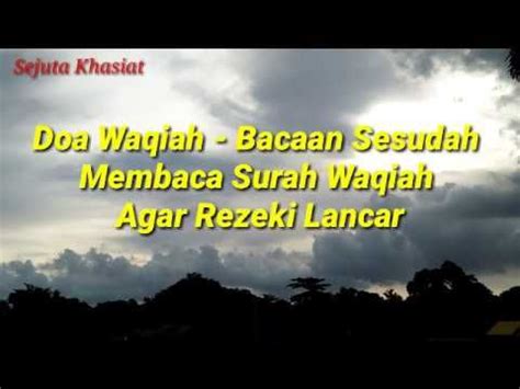 Sentiasa beratkan solat di surau/masjid (kelebihannya dicukupkan rezeki, rumah tangga harmoni dan sentiasa dapat nusrah allah, isteri dan anak senang dibentuk). Doa Waqiah - Bacaan Sesesudah Surah Al Waqiah Agar Rezeki ...