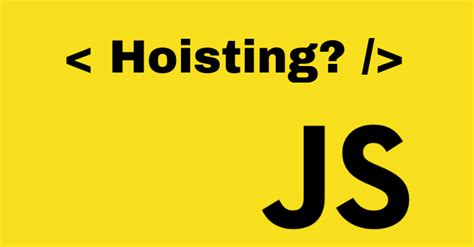 Hoisting In Javascript Codementor