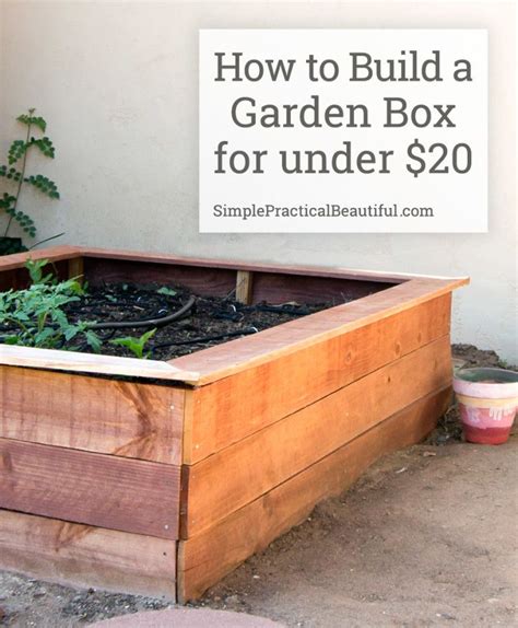 Build A Beautiful Garden Box Simple Practical Beautiful Building A