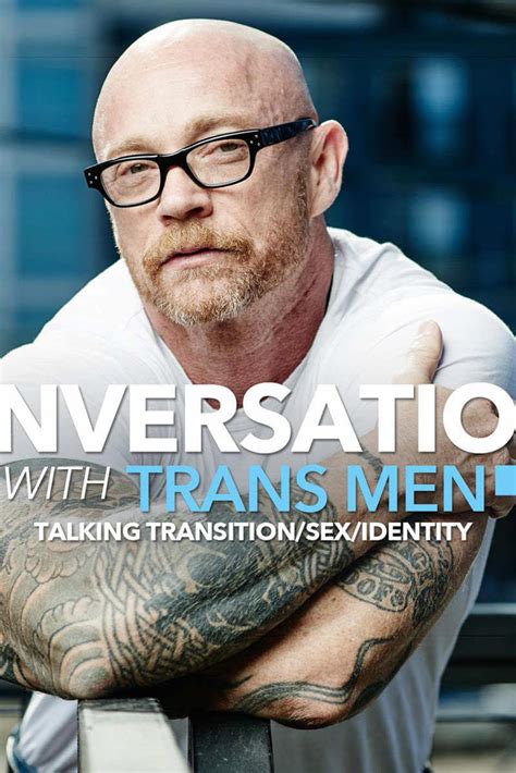 Conversations With Transmen Talking Transition Sex Identity 2018 The Poster Database Tpdb