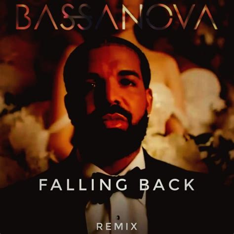 Stream Drake Falling Back Bassanova Remix By Bassanova Listen