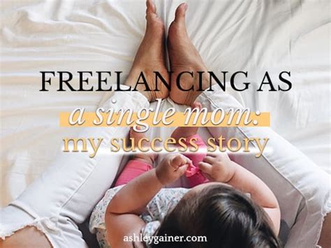 Freelancing As A Single Mom My Success Story Not For The Feint Of Heart