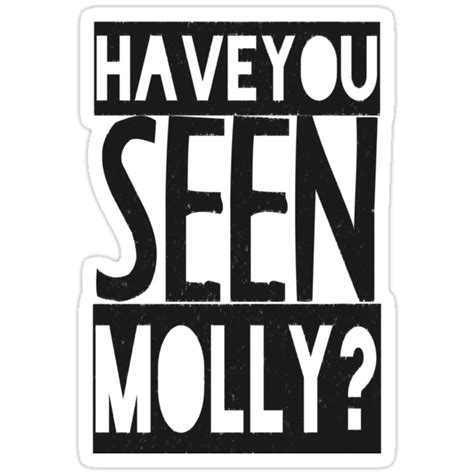 Have You Seen Molly Stickers By Katbdesigns Redbubble