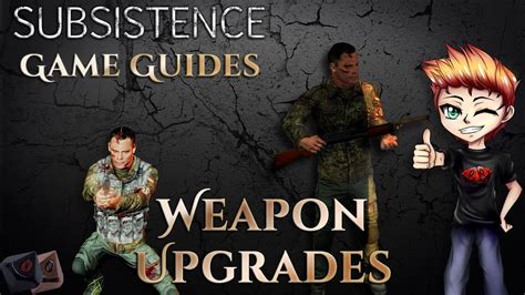 Subsistence beginners survival guide part 1 of 3. Subsistence Game Guides - Weapon Upgrades - YouTube